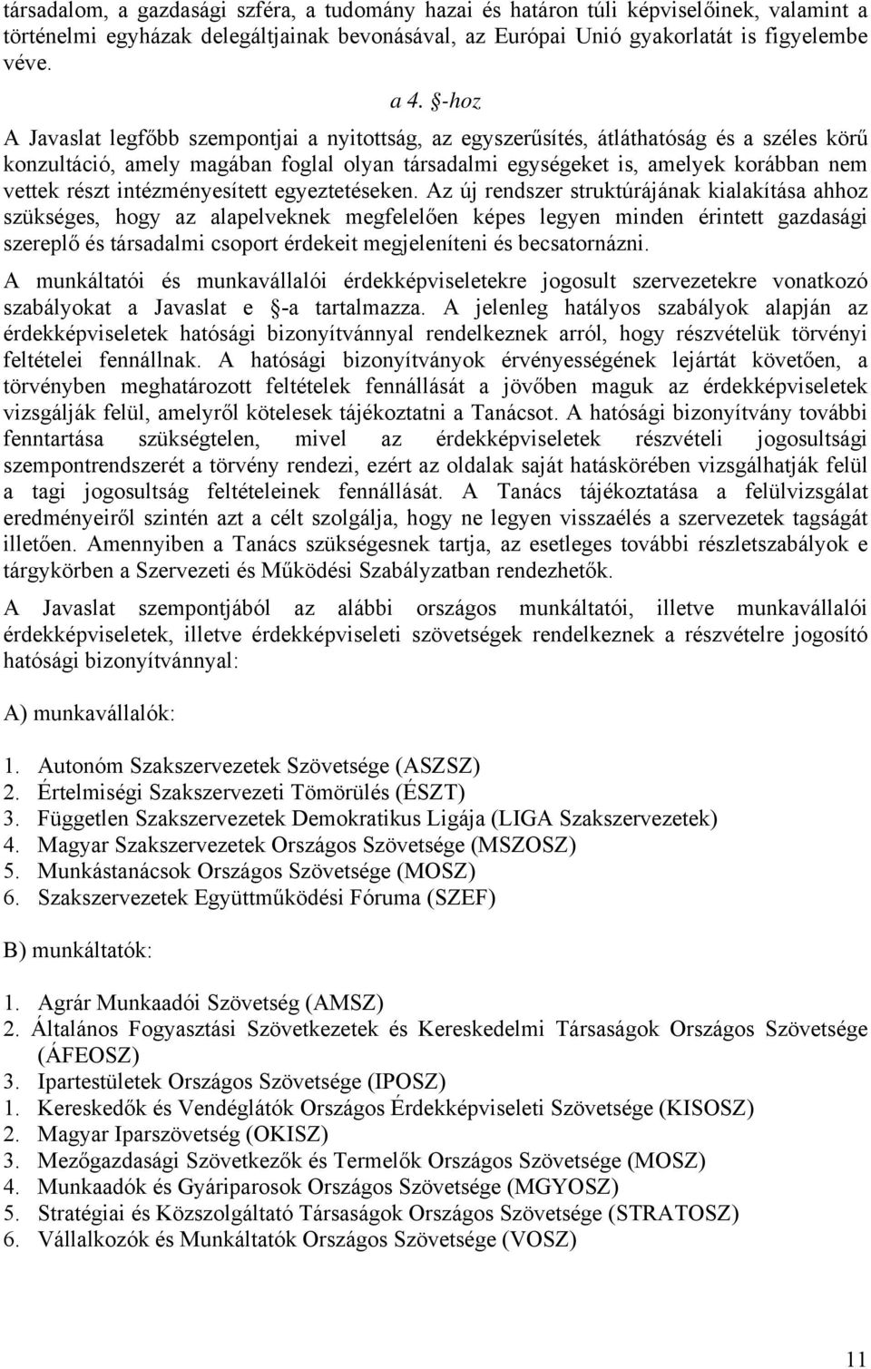 intézményesített egyeztetéseken.