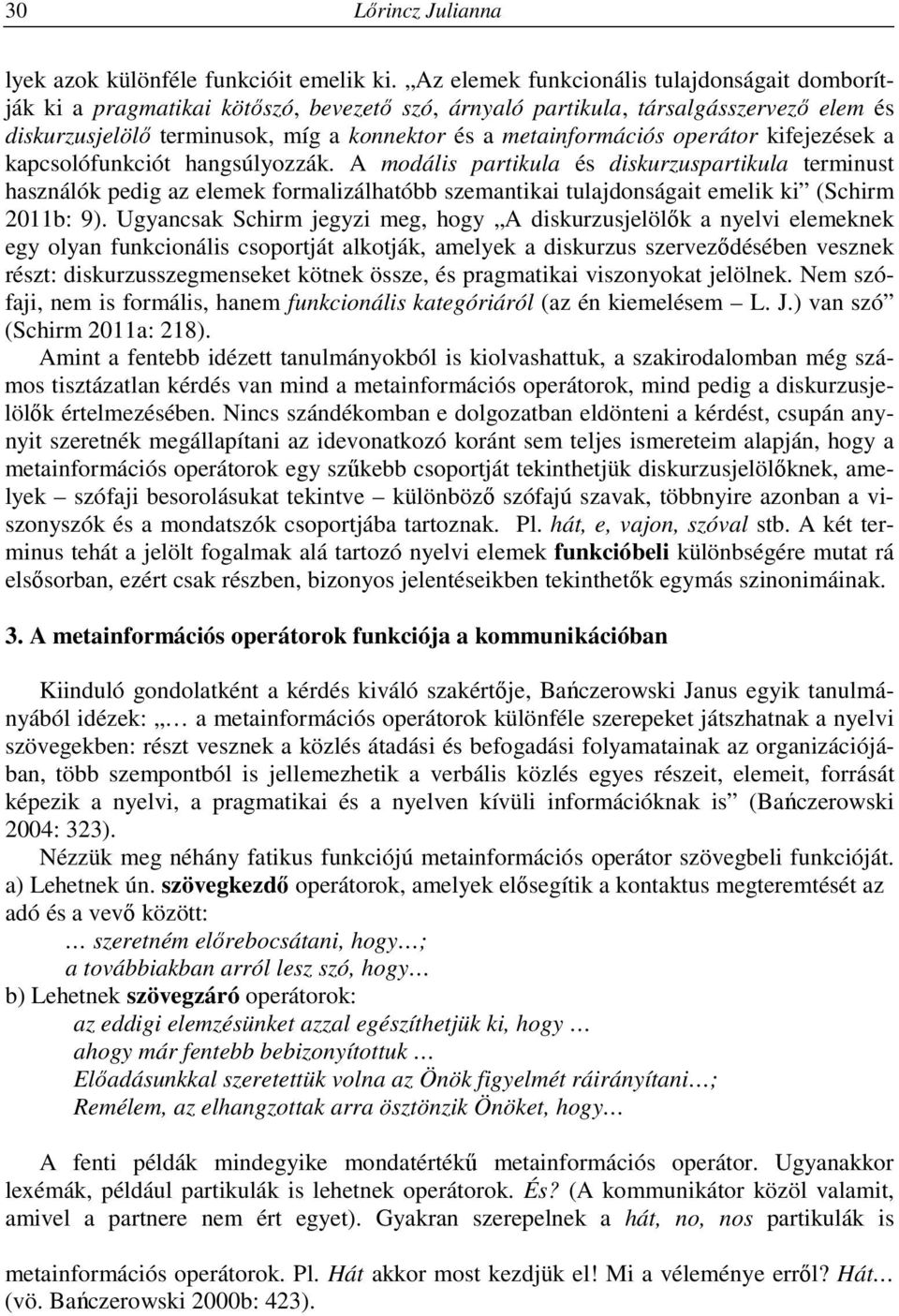 operátor kifejezések a kapcsolófunkciót hangsúlyozzák.