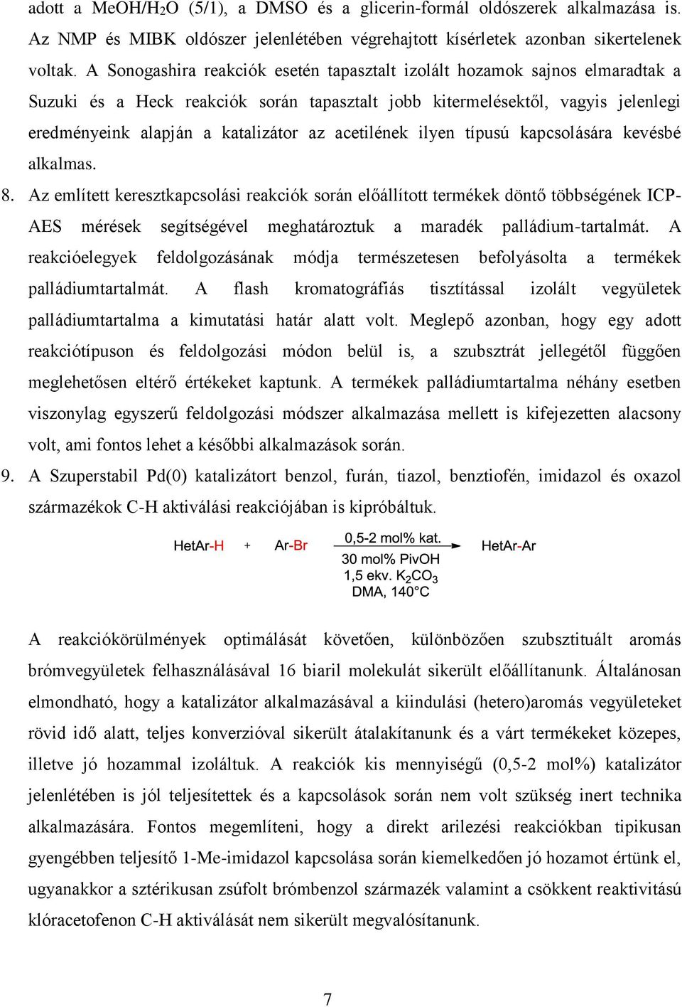 acetilének ilyen típusú kapcsolására kevésbé alkalmas. 8.