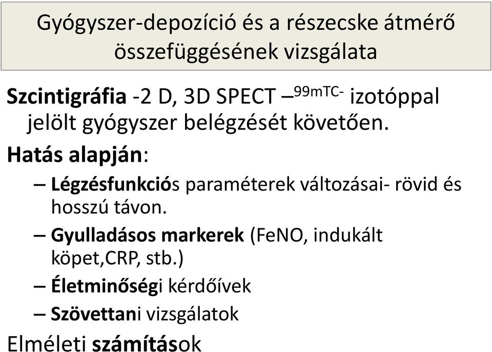 Hatás alapján: Légzésfunkciós paraméterek változásai- rövid és hosszú távon.