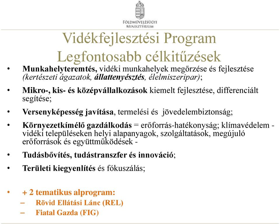 Környezetkímélő gazdálkodás = erőforrás-hatékonyság; klímavédelem - vidéki településeken helyi alapanyagok, szolgáltatások, megújuló erőforrások és