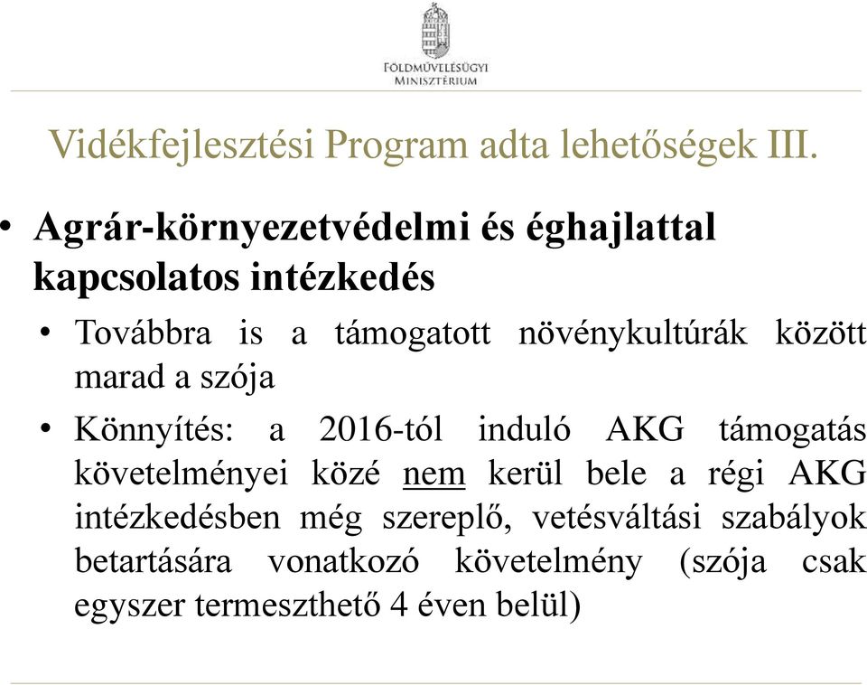 növénykultúrák között marad a szója Könnyítés: a 2016-tól induló AKG támogatás követelményei