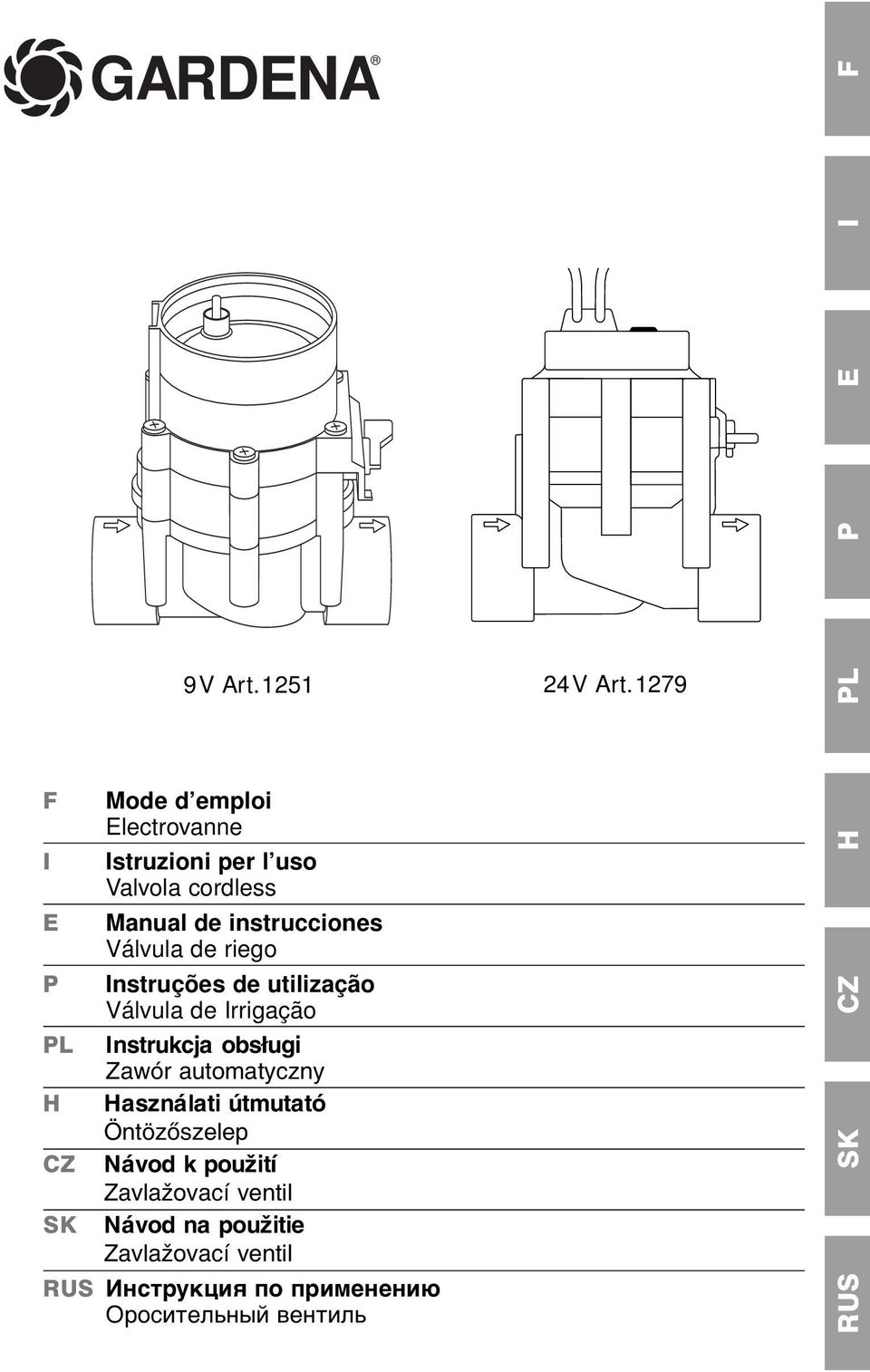 instrucciones Válvula de riego RUS SK CZ Instruções de utilização Válvula de Irrigação Instrukcja