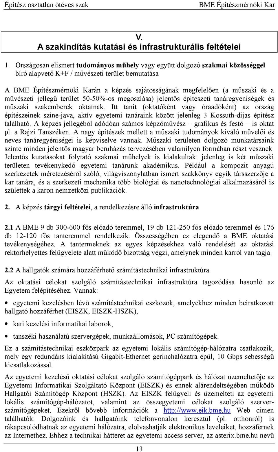 jelleg: terület 50-50%-os megoszlása) jelent4s építészeti tanáregyéniségek és m:szaki szakemberek oktatnak.