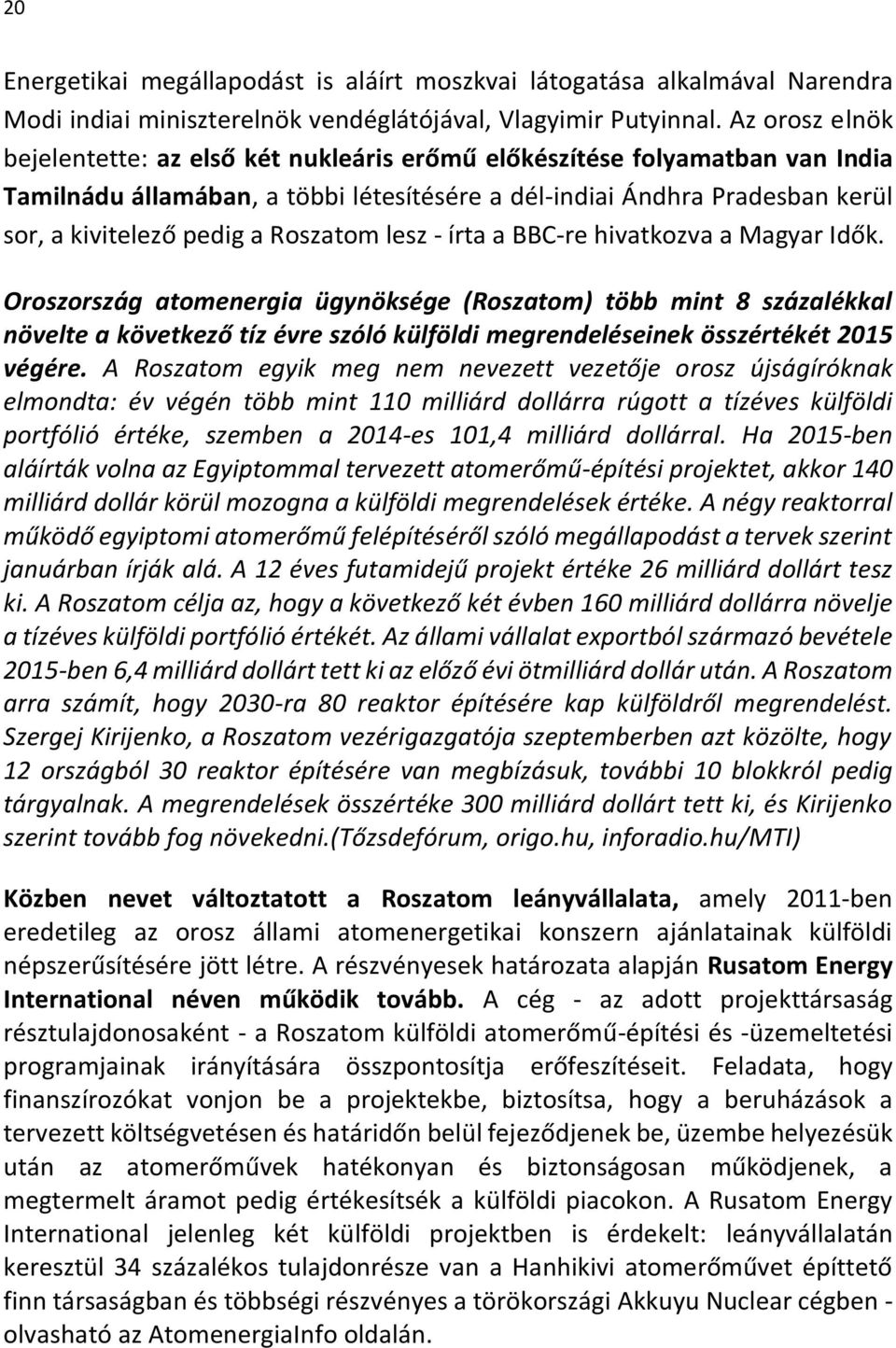 Roszatom lesz - írta a BBC-re hivatkozva a Magyar Idők.