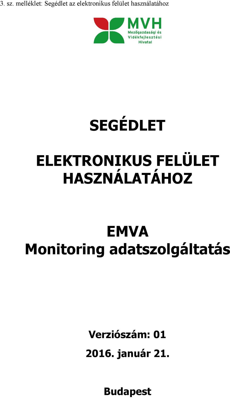 használatához SEGÉDLET ELEKTRONIKUS FELÜLET