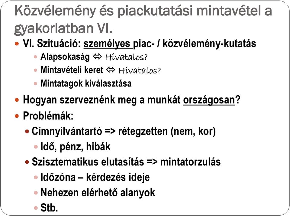 Mintatagok kiválasztása Hogyan szerveznénk meg a munkát országosan?