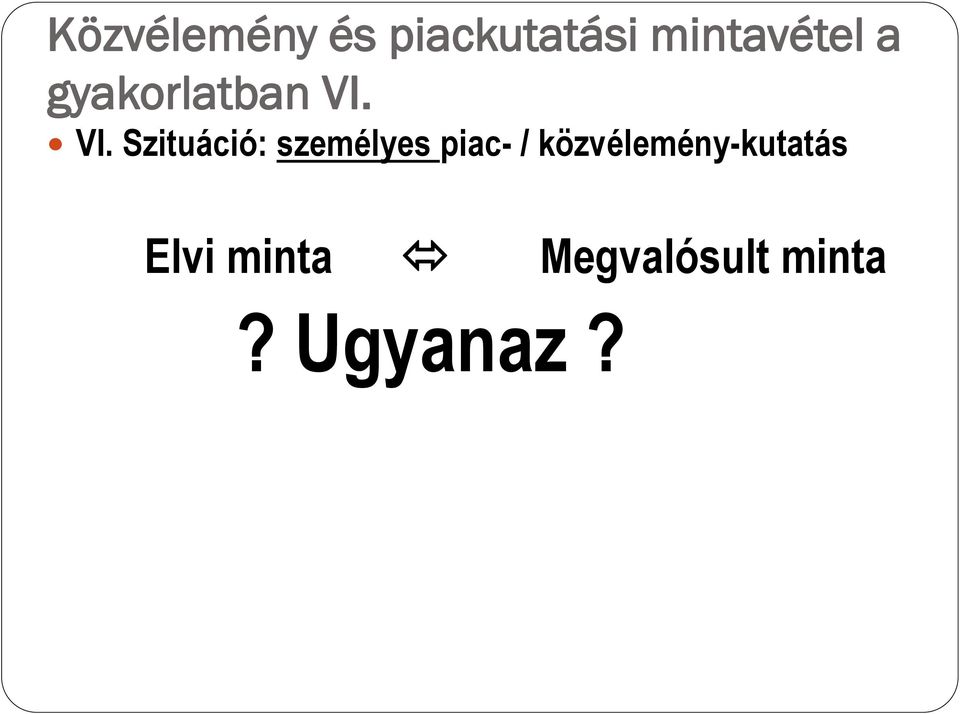 piac- / közvélemény-kutatás