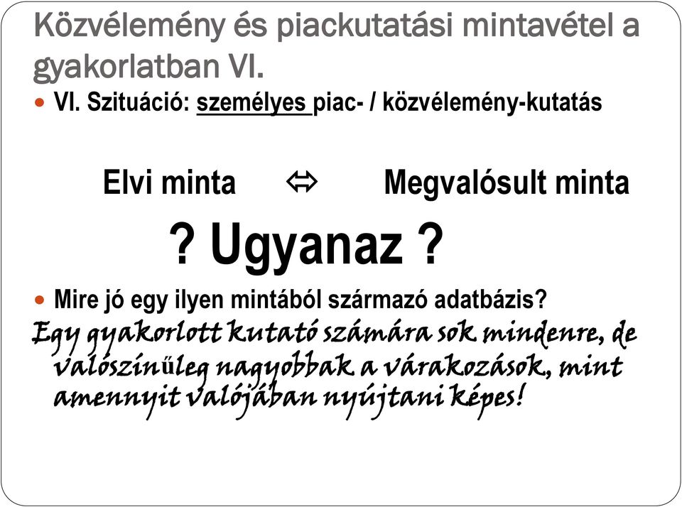 Megvalósult minta? Ugyanaz?