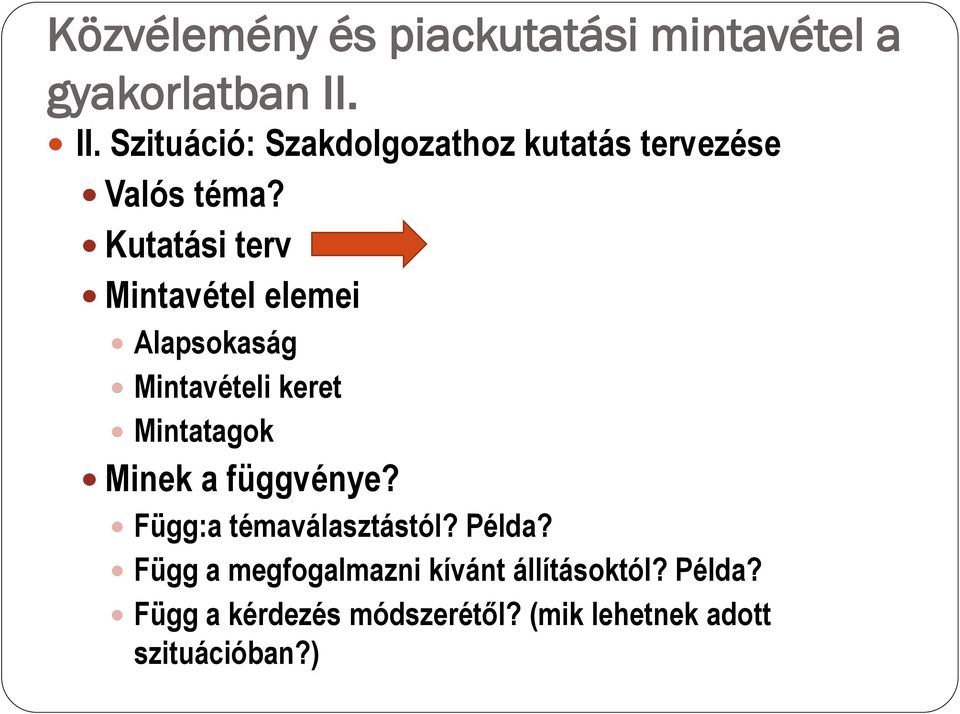 a függvénye? Függ:a témaválasztástól? Példa?