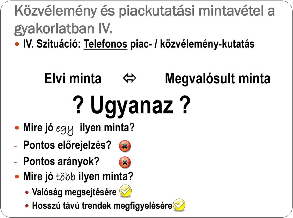 Megvalósult minta? Ugyanaz? _ Mire jó egy ilyen minta?