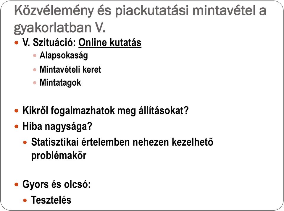 keret Mintatagok Kikről fogalmazhatok meg állításokat?