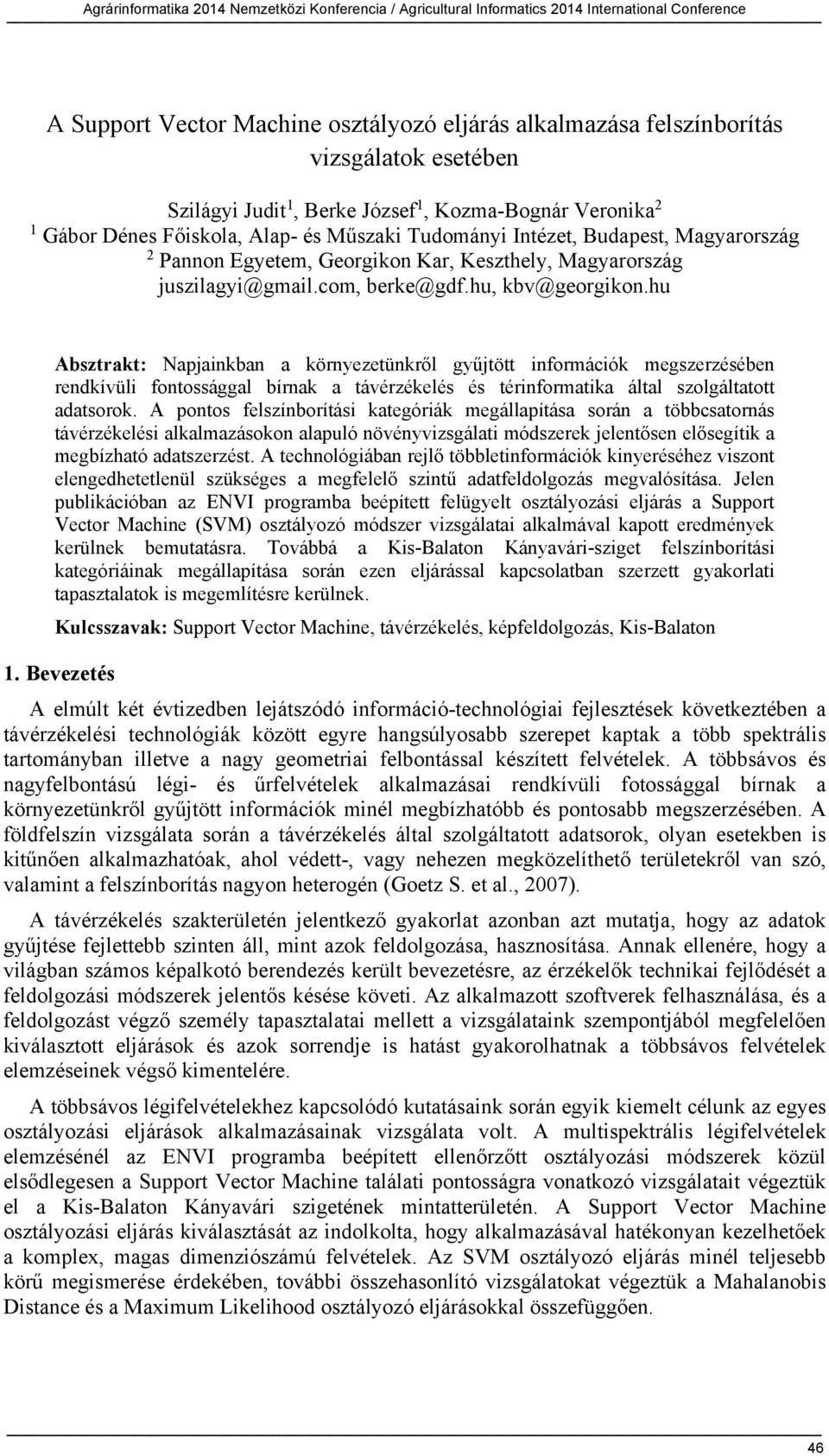 juszilagyi@gmail.com, berke@gdf.hu, kbv@georgikon.