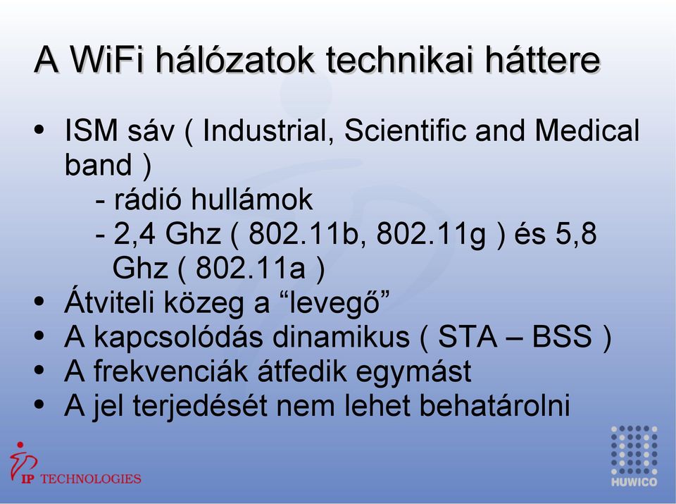 11g ) és 5,8 Ghz ( 802.