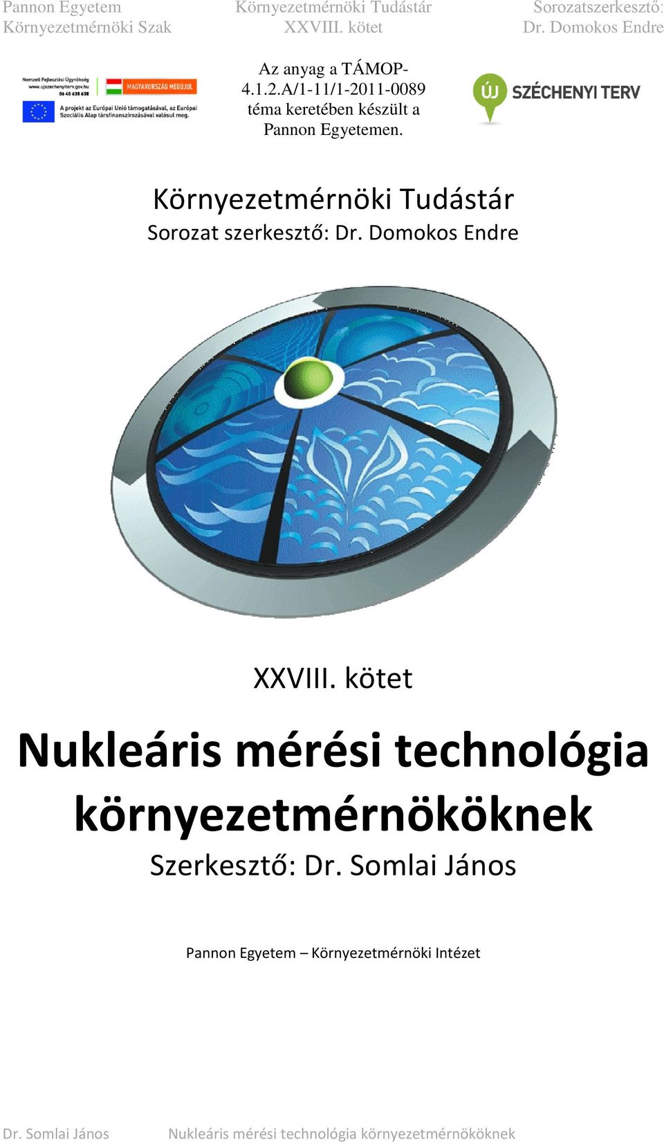 kötet Nukleáris mérési technológia környezetmérnököknek Szerkesztő: Dr.