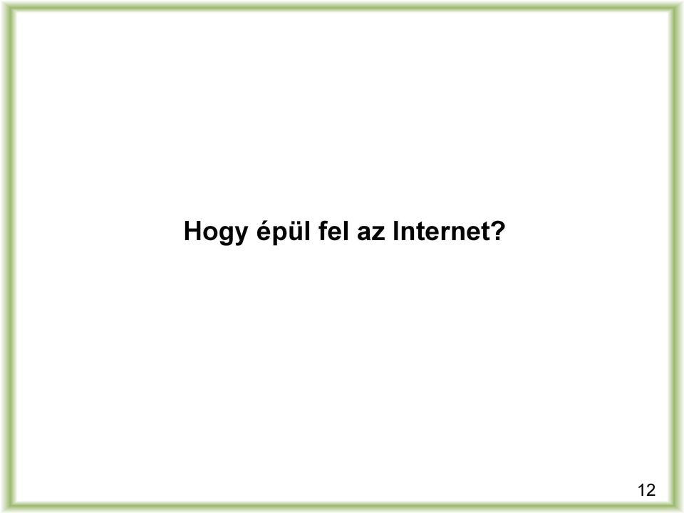 Internet?