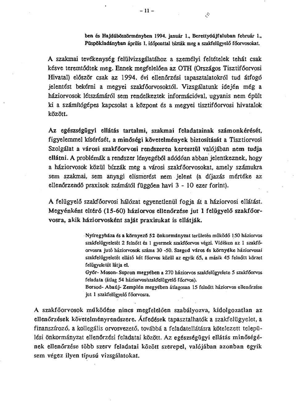 Ennek megfelelően az OTH (Országos Tisztifőorvosi Hivatal) először csak az 1994.