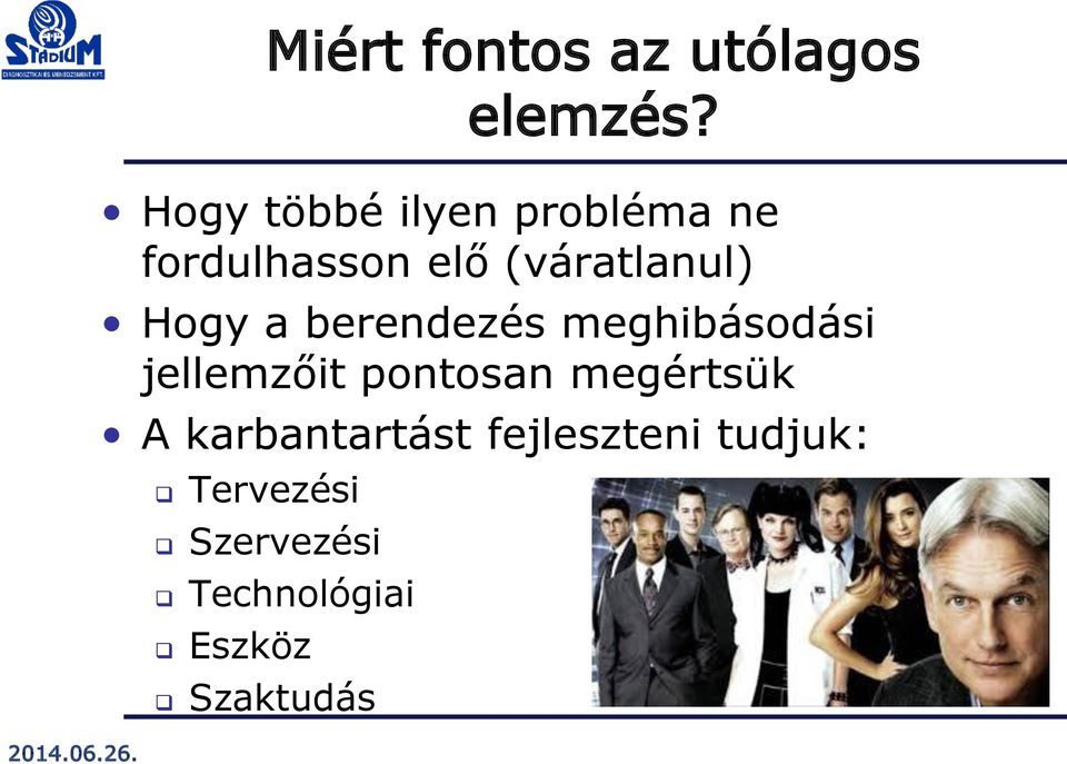 Hogy a berendezés meghibásodási jellemzőit pontosan