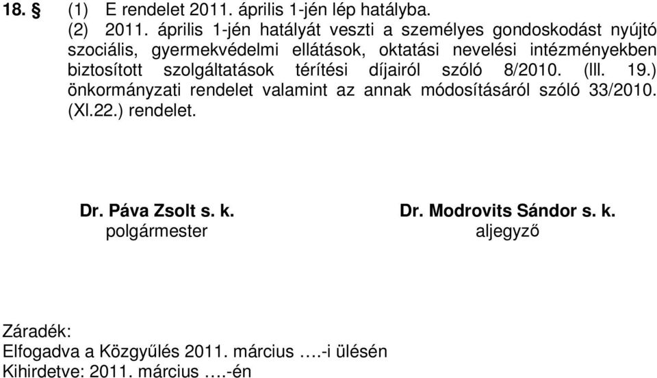intézményekben biztosított szolgáltatások térítési díjairól szóló 8/2010. (lll. 19.