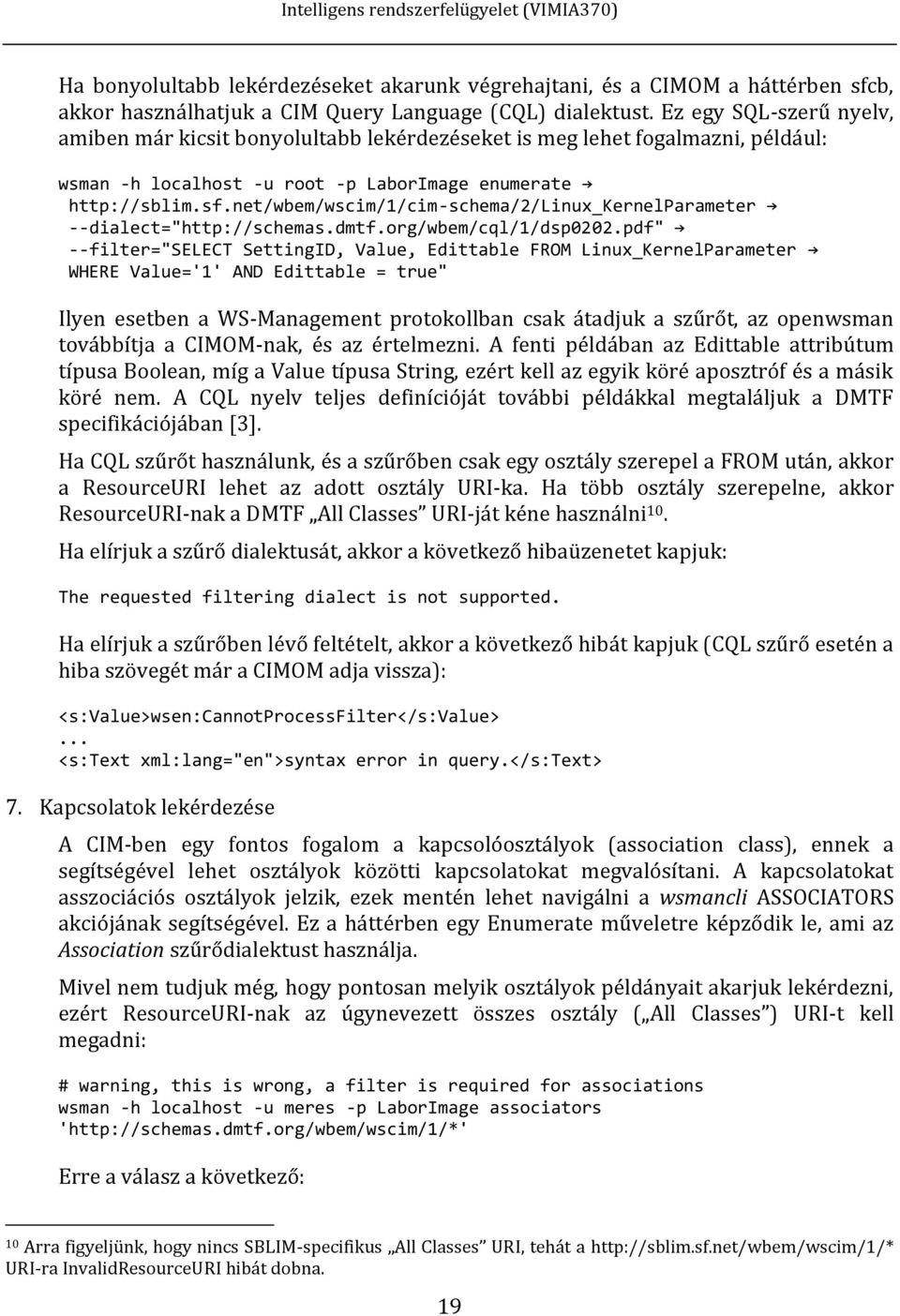 net/wbem/wscim/1/cim-schema/2/linux_kernelparameter --dialect="http://schemas.dmtf.org/wbem/cql/1/dsp0202.