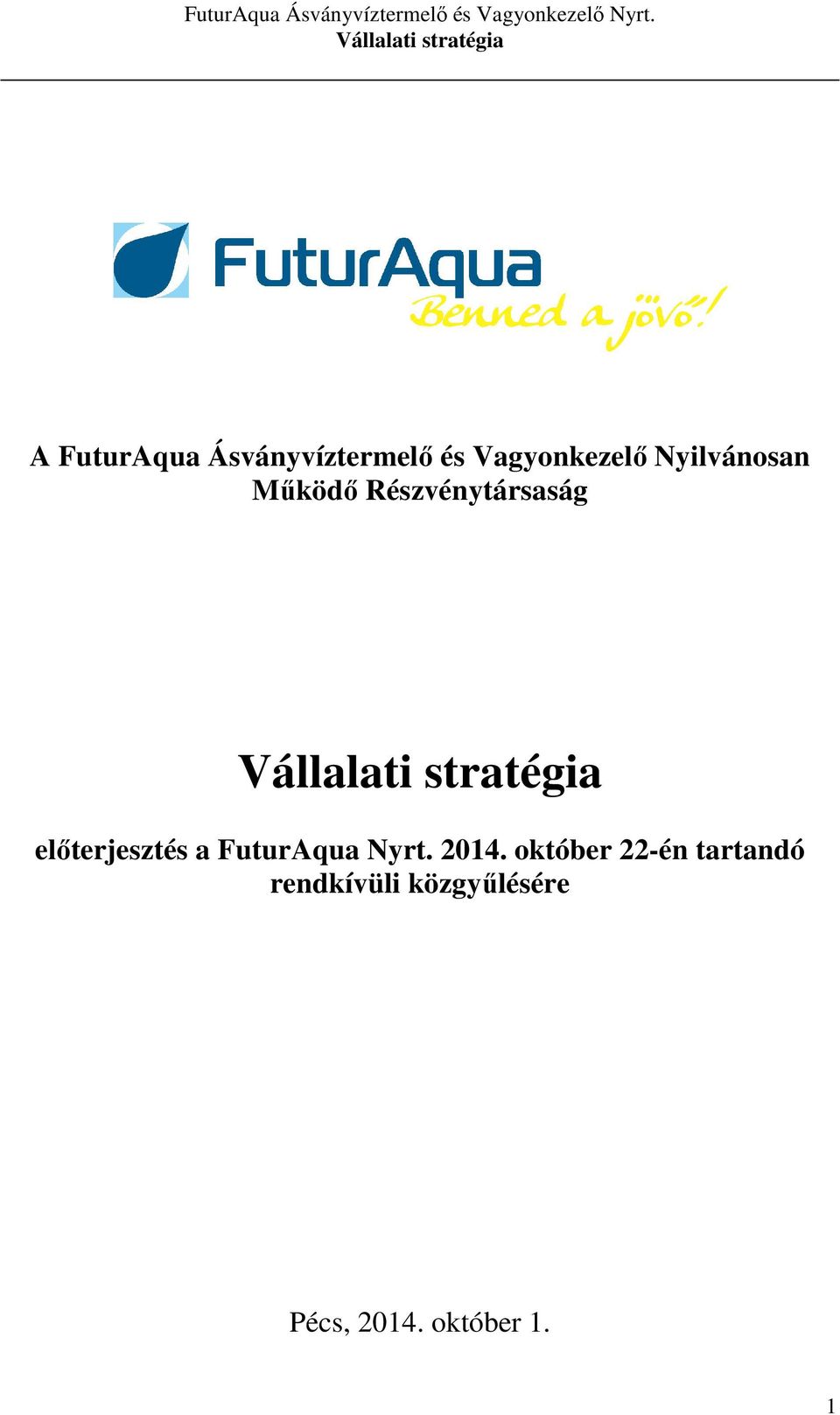 előterjesztés a FuturAqua Nyrt. 2014.