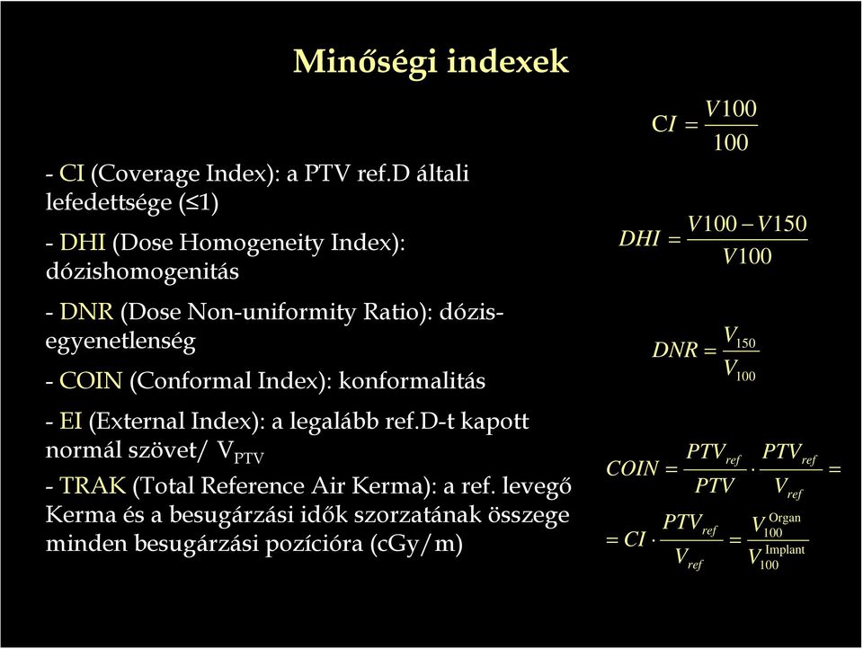 (Conformal Index): konformalitás - EI (External Index): a legalább ref.