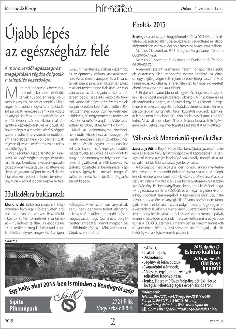 rül mg kll izíi hulldékól, mlyk mgvlóíá ig Mi már öbbzör i bzámoluk ról, korább lkézül rvk úlágo gy voluműk volk, mlyk rdkívül kölég l vol mgvlóíi.