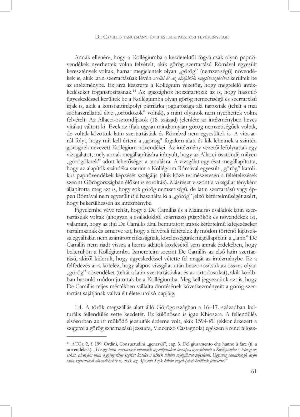 Ez arra késztette a Kollégium vezetőit, hogy megfelelő intézkedéseket foganatosítsanak.