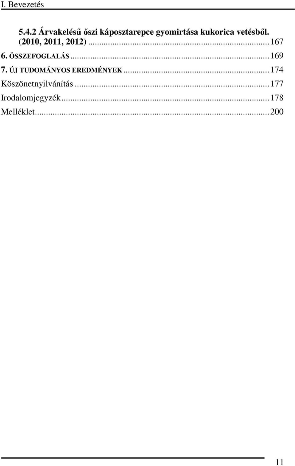 (2010, 2011, 2012)... 167 6. ÖSSZEFOGLALÁS... 169 7.