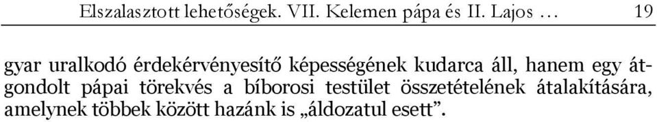 áll, hanem egy átgondolt pápai törekvés a bíborosi testület