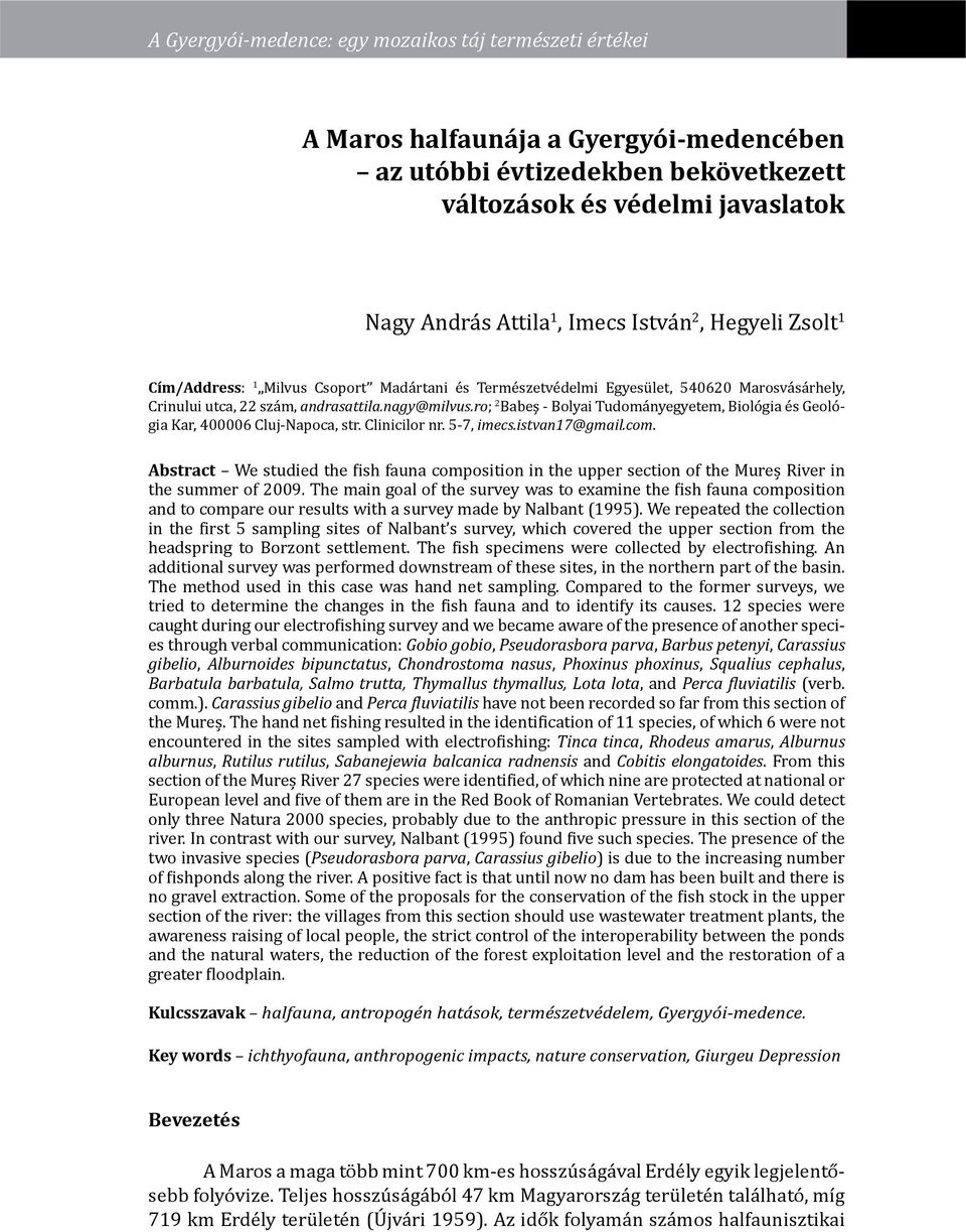 ro; 2 Babeş - Bolyai Tudományegyetem, Biológia és Geológia Kar, 400006 Cluj-Napoca, str. Clinicilor nr. 5-7, imecs.istvan17@gmail.com.