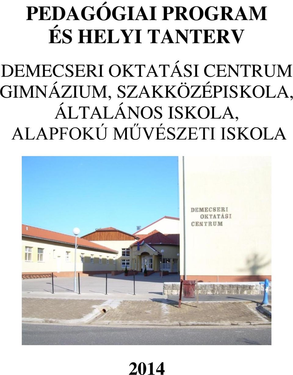 GIMNÁZIUM, SZAKKÖZÉPISKOLA,