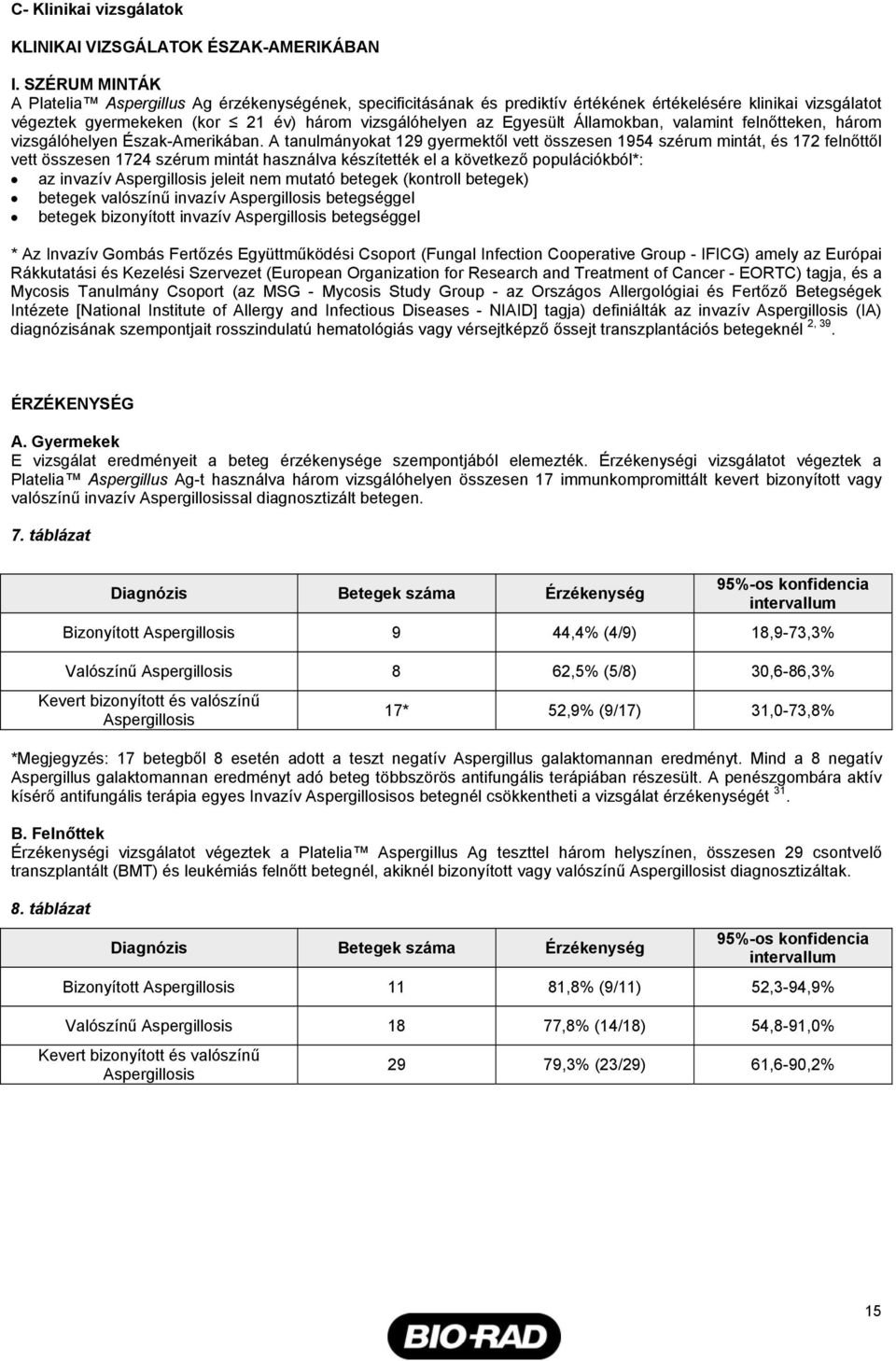 Államokban, valamint felnőtteken, három vizsgálóhelyen Észak-Amerikában.