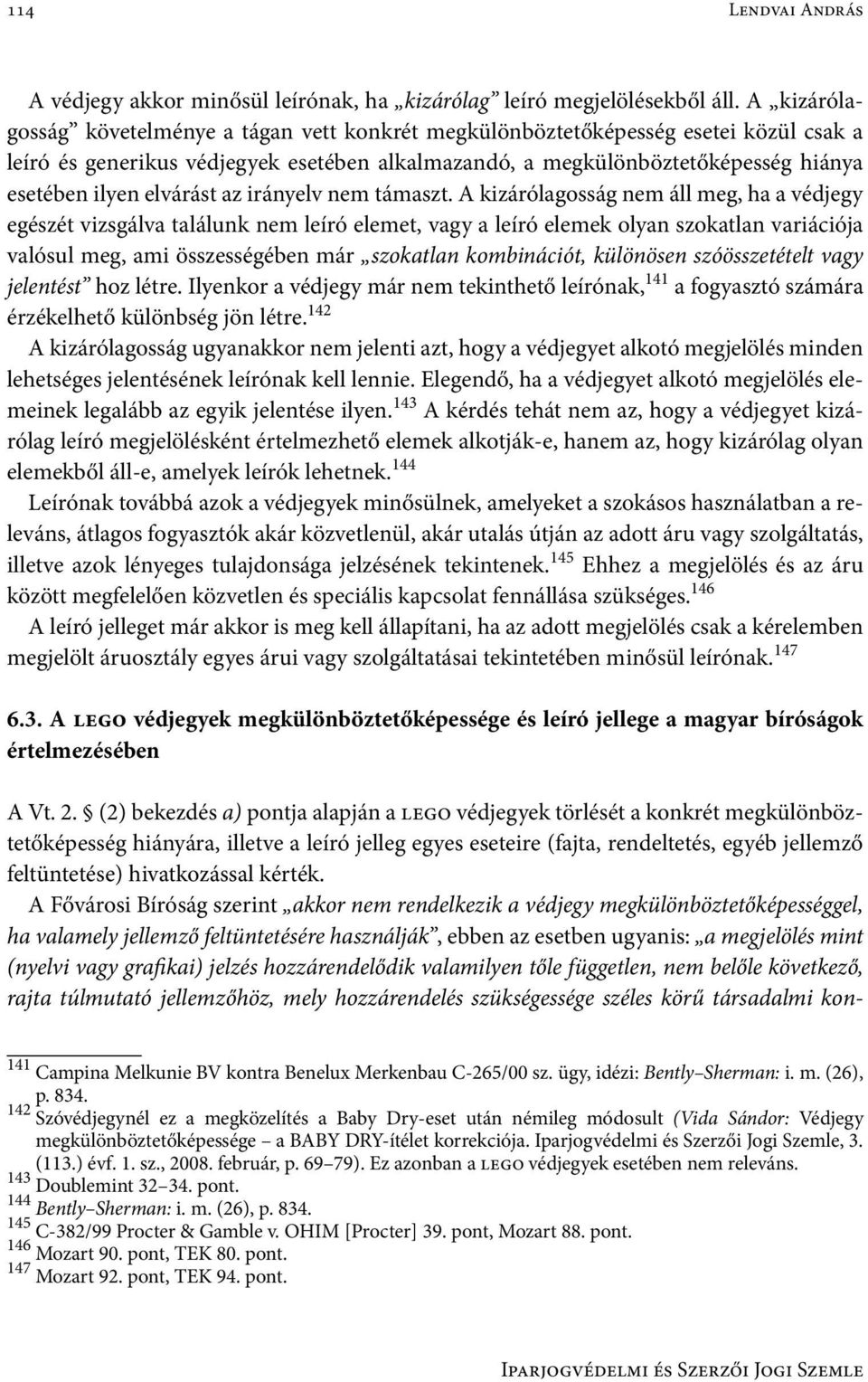elvárást az irányelv nem támaszt.