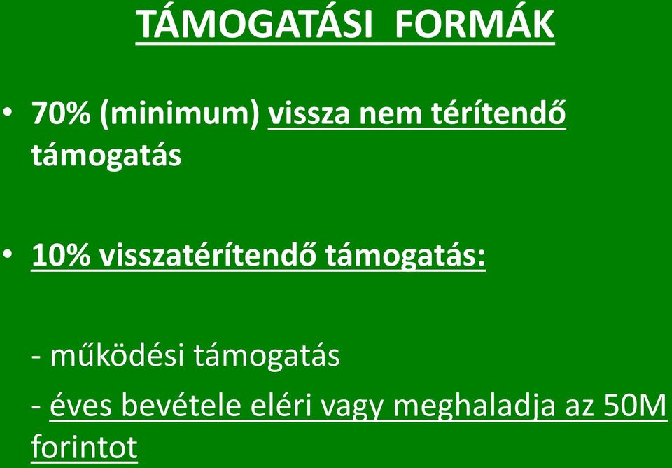 visszatérítendő támogatás: - működési