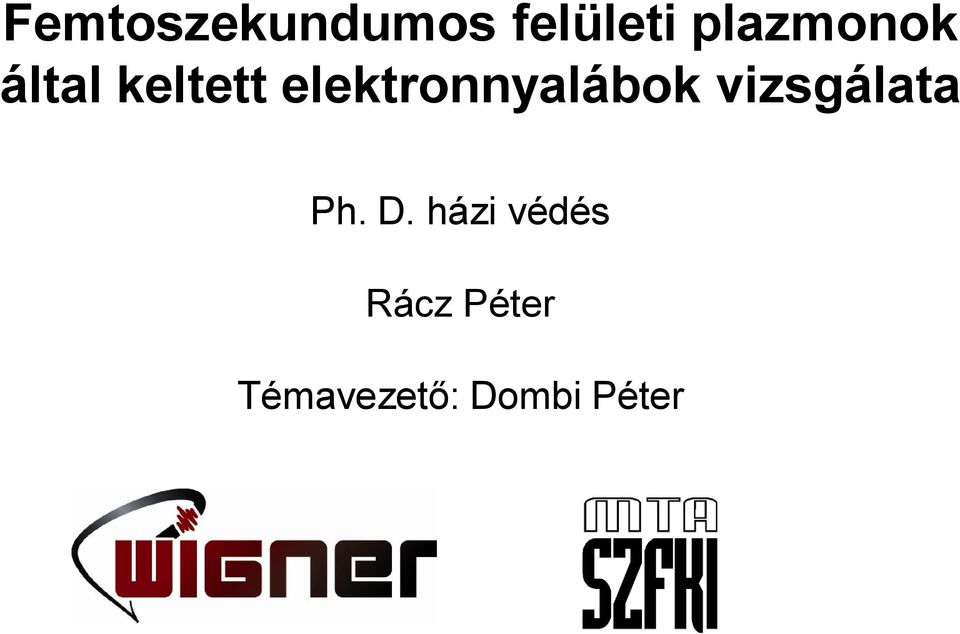 elektronnyalábok vizsgálata Ph.