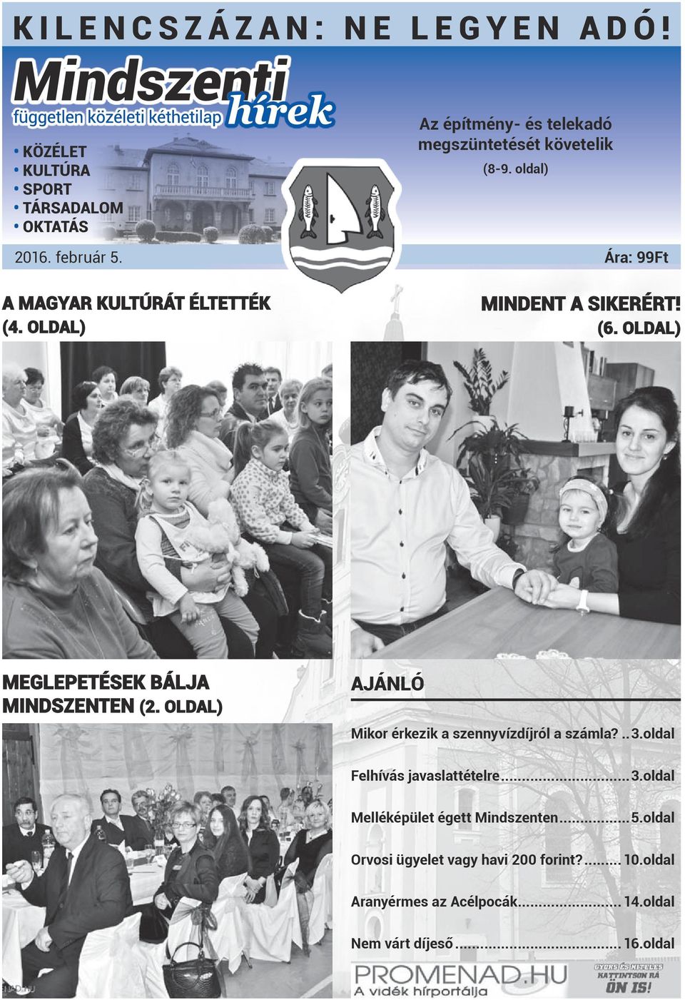 OLDAL) MEGLEPETÉSEK BÁLJA MINDSZENTEN (2. OLDAL) AJÁNLÓ Mikor érkezik a szennyvízdíjról a számla?...3.