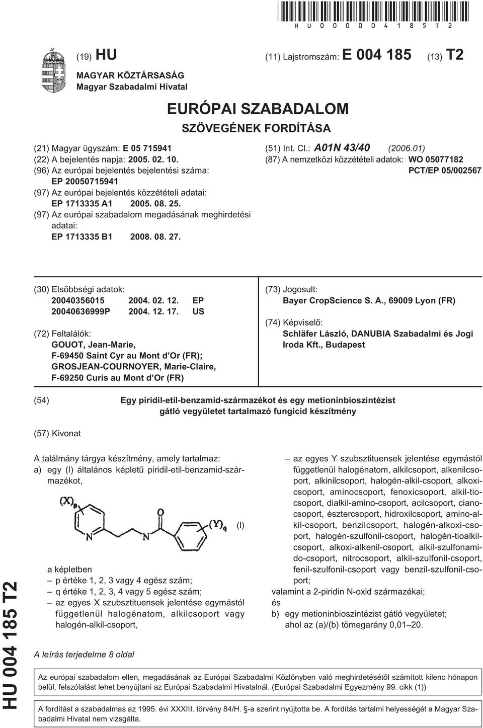 . (96) Az európai bejelentés bejelentési száma: EP 0071941 (97) Az európai bejelentés közzétételi adatai: EP 171333 A1 0. 08. 2.