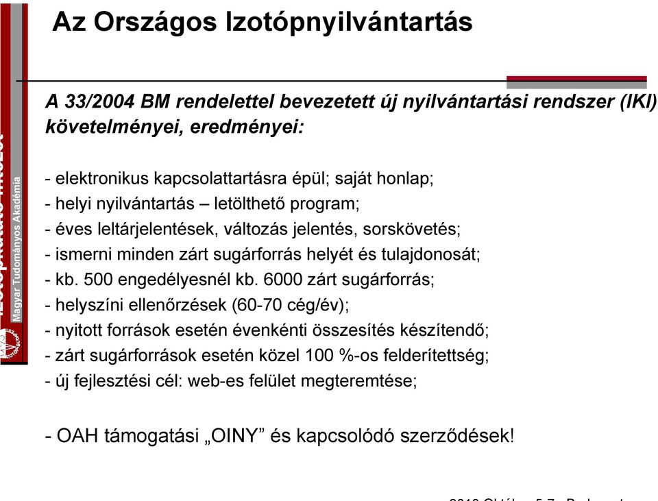 és tulajdonosát; - kb. 500 engedélyesnél kb.