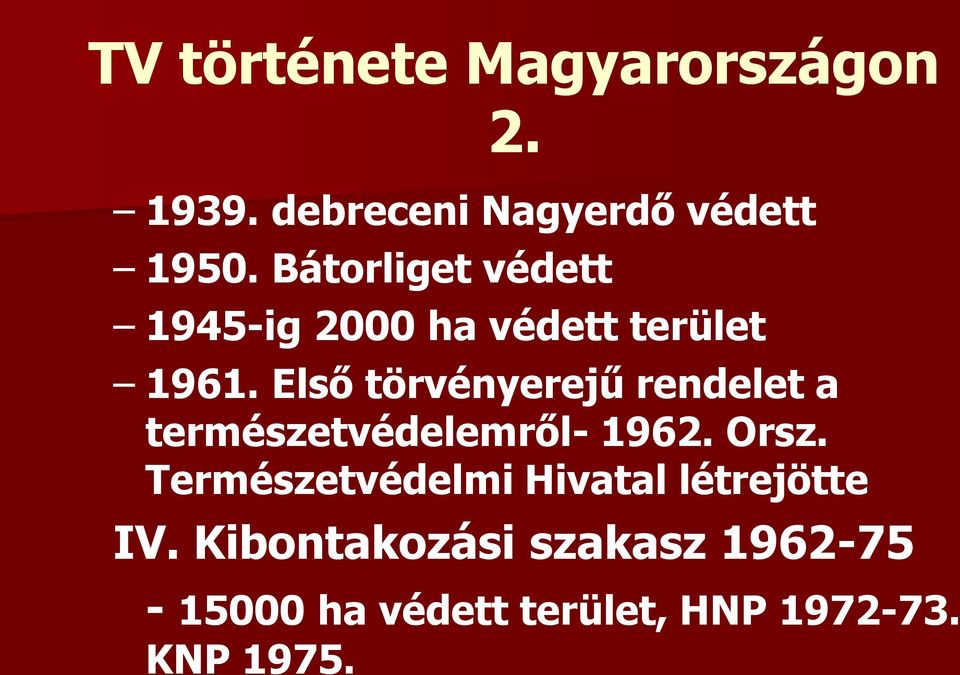 Első törvényerejű rendelet a természetvédelemről- 1962. Orsz.