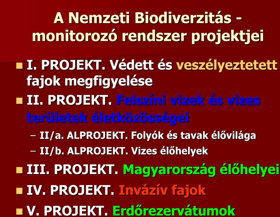 Felszíni vizek és vizes területek életközösségei II/a. ALPROJEKT.