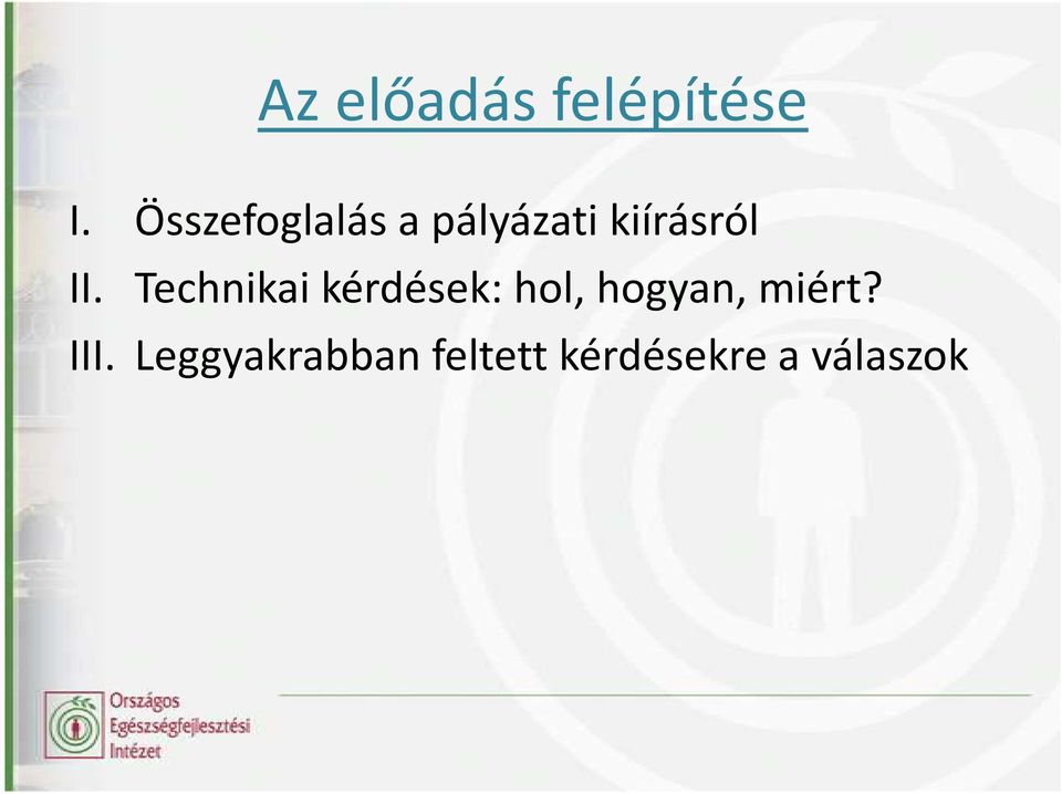 Technikai kérdések: hol, hogyan, miért?