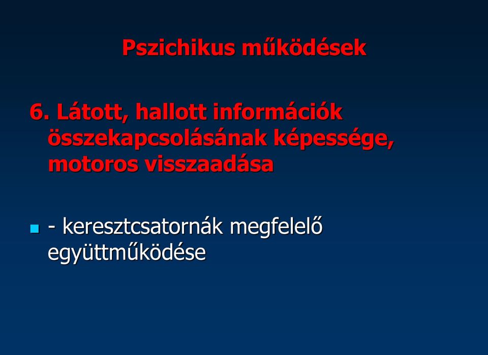 összekapcsolásának képessége,