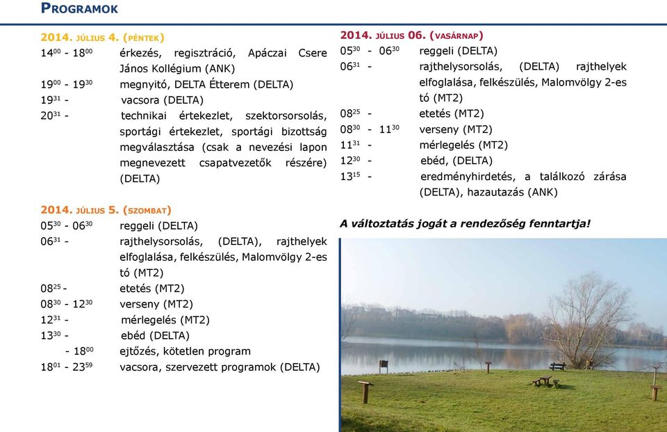 sportági értekezlet, sportági bizottság megválasztása (csak a nevezési lapon megnevezett csapatvezetők részére) (DELTA) 2014. július 5.