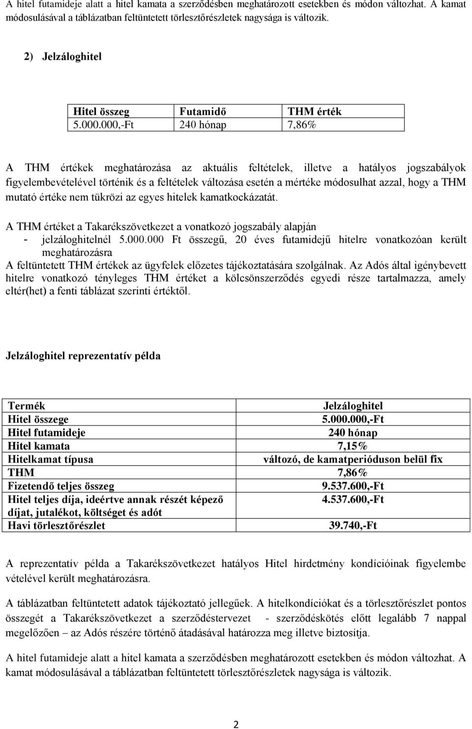 2) Jelzáloghitel 7,86% Jelzáloghitel reprezentatív példa