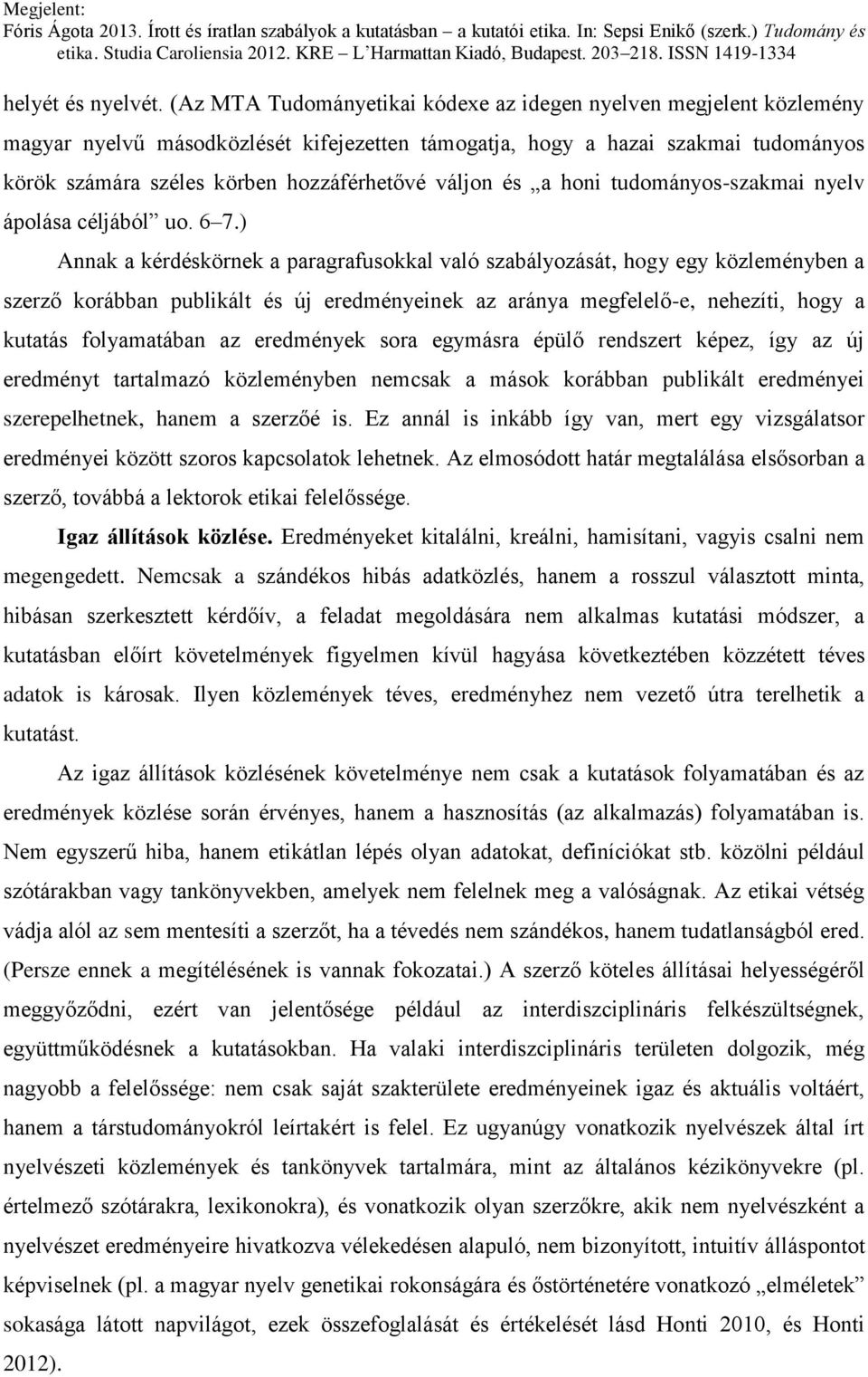 váljon és a honi tudományos-szakmai nyelv ápolása céljából uo. 6 7.