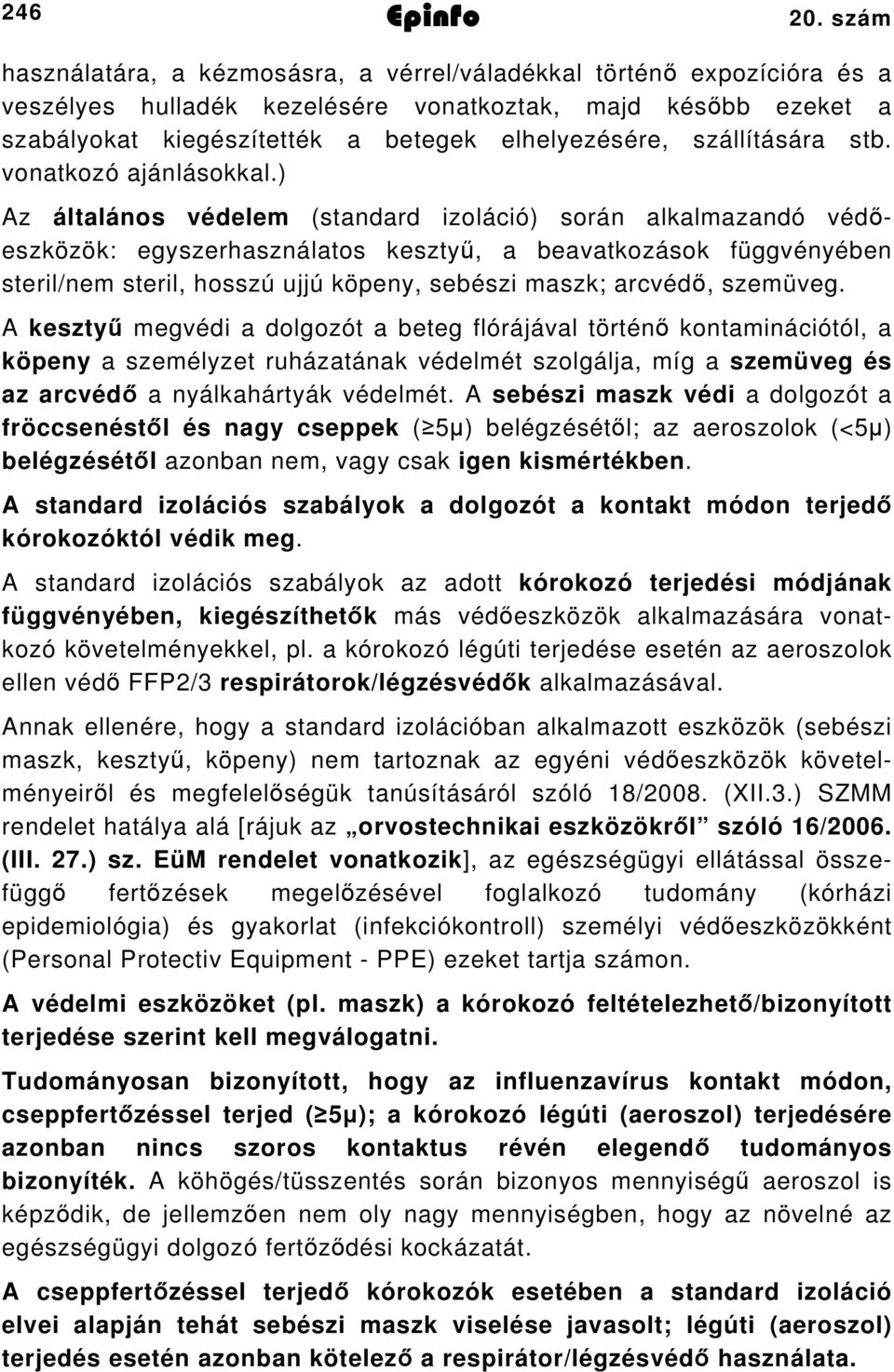 szállítására stb. vonatkozó ajánlásokkal.