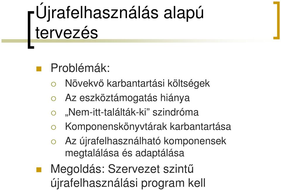 Komponenskönyvtárak karbantartása Az újrafelhasználható komponensek
