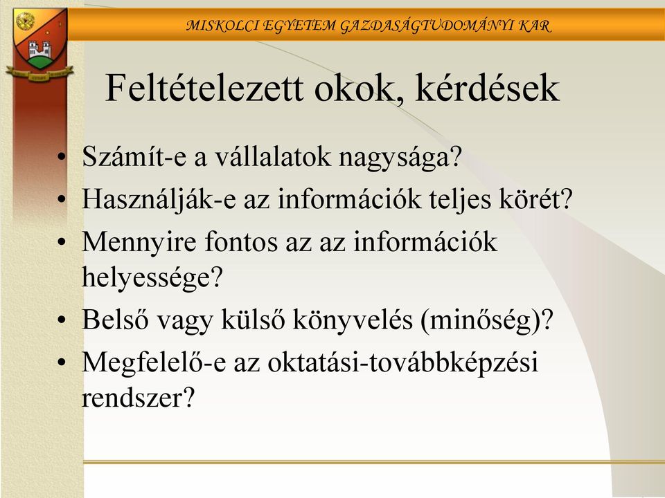 Mennyire fontos az az információk helyessége?