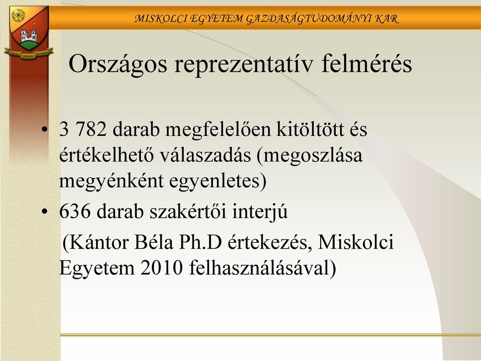 megyénként egyenletes) 636 darab szakértői interjú